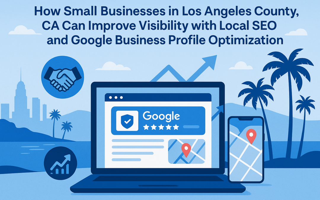 Local SEO Tips for Small Businesses in Los Angeles County, CA